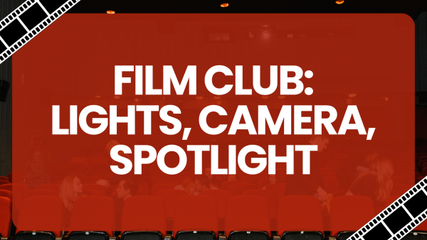 Film Club: Lights, Camera, Spotlight